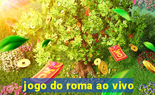 jogo do roma ao vivo