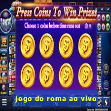 jogo do roma ao vivo