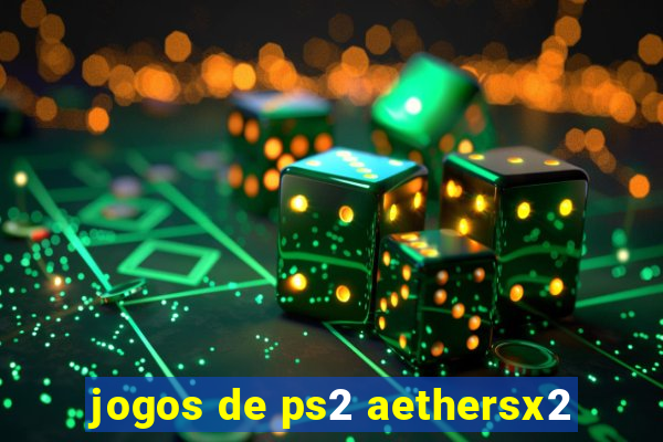 jogos de ps2 aethersx2