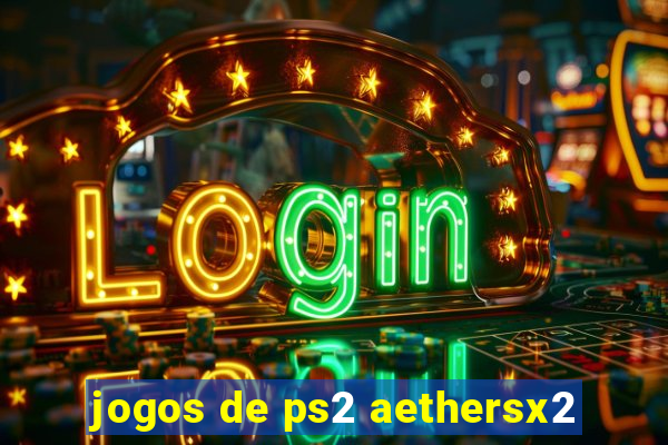 jogos de ps2 aethersx2