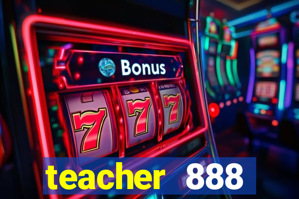 teacher 888 plataforma login