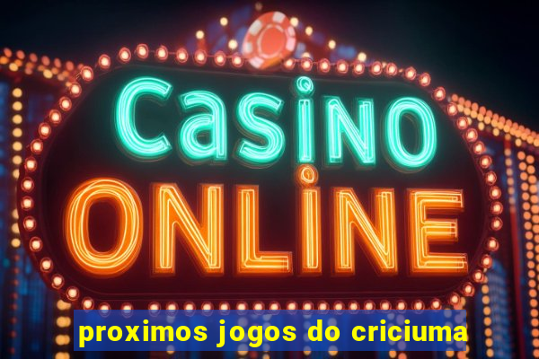 proximos jogos do criciuma