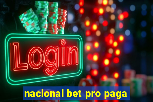 nacional bet pro paga