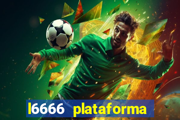 l6666 plataforma paga mesmo