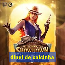 dinei de calcinha