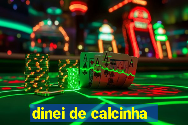 dinei de calcinha