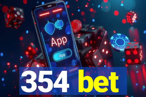 354 bet