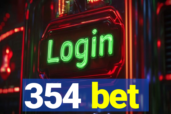 354 bet