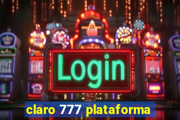 claro 777 plataforma