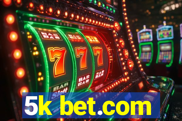 5k bet.com