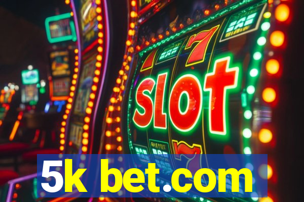 5k bet.com