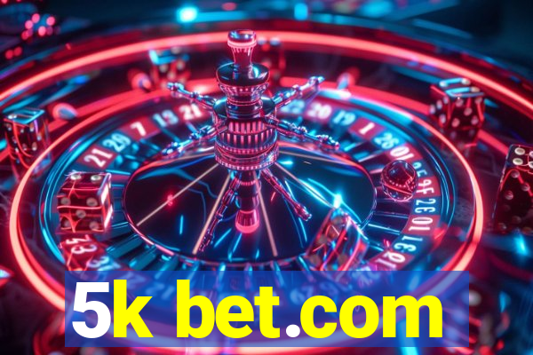 5k bet.com