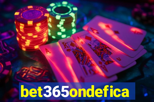 bet365ondefica