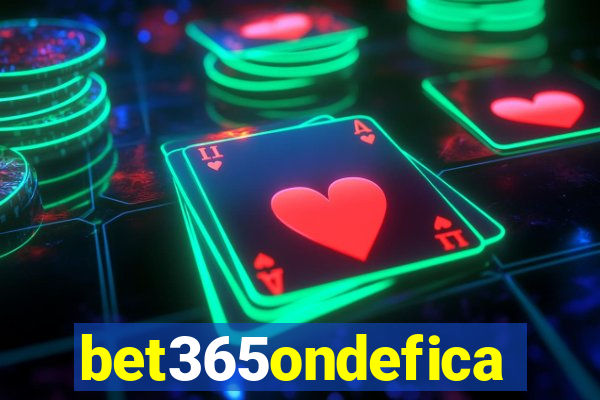 bet365ondefica