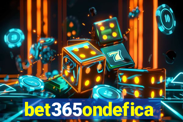 bet365ondefica