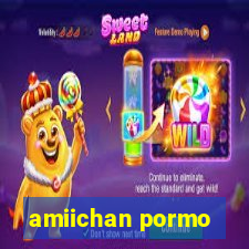 amiichan pormo