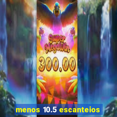 menos 10.5 escanteios