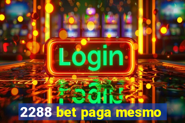 2288 bet paga mesmo