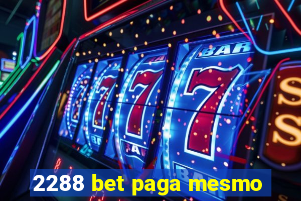 2288 bet paga mesmo