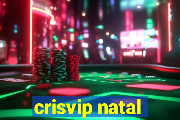 crisvip natal