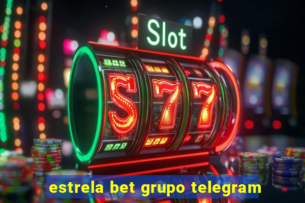 estrela bet grupo telegram