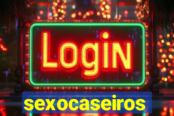 sexocaseiros