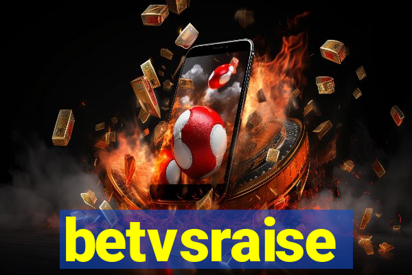 betvsraise