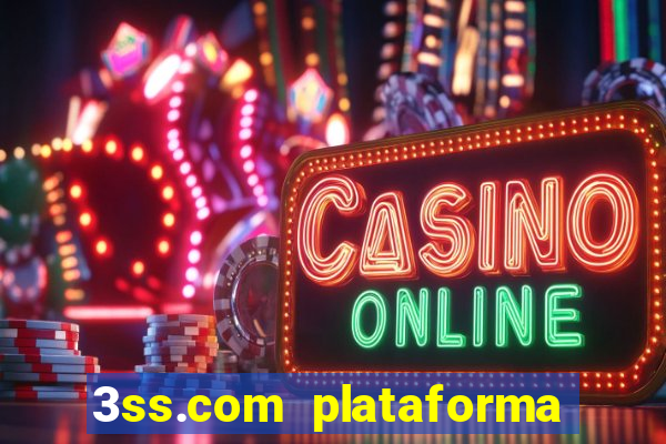 3ss.com plataforma de jogos