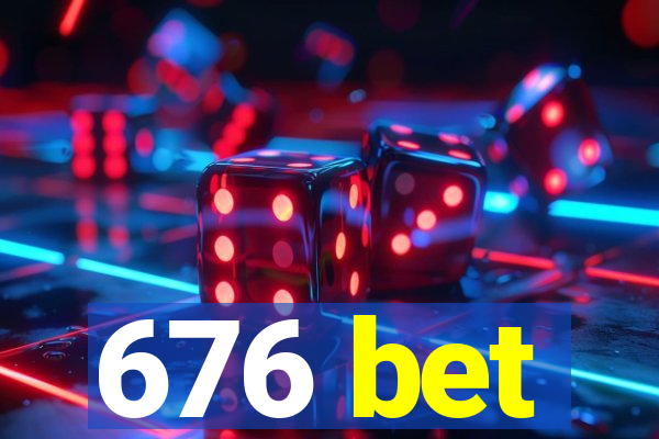 676 bet