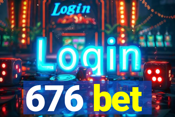 676 bet