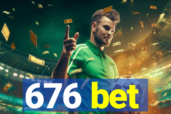 676 bet