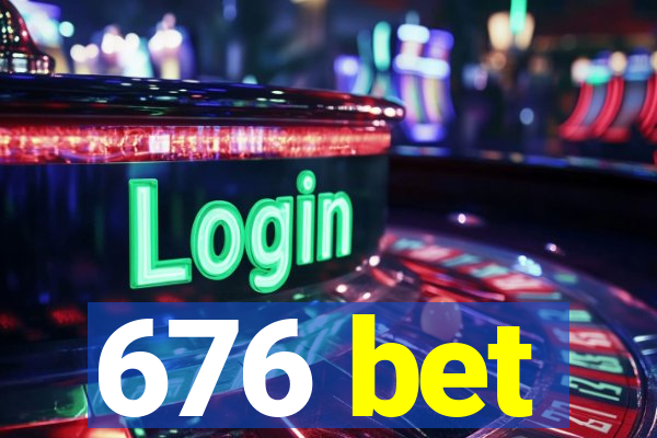 676 bet