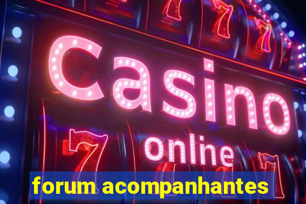 forum acompanhantes