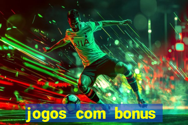 jogos com bonus sem deposito