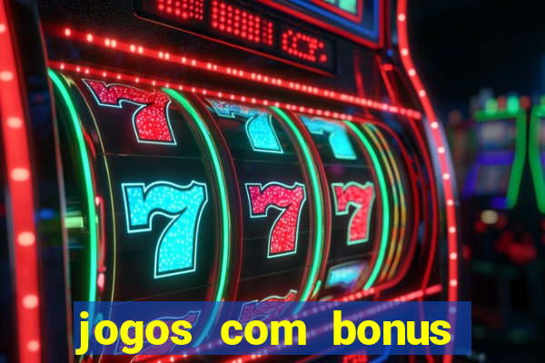 jogos com bonus sem deposito