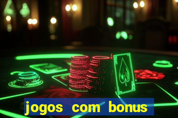 jogos com bonus sem deposito