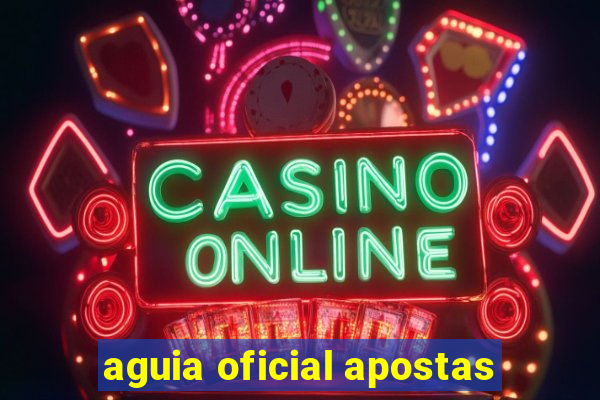 aguia oficial apostas