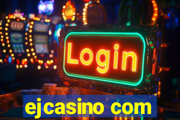 ejcasino com