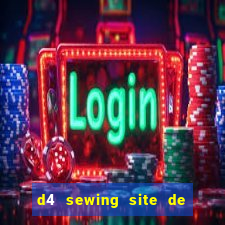 d4 sewing site de relacionamento login entrar