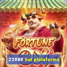 22888 bet plataforma