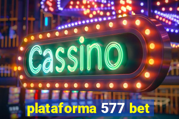 plataforma 577 bet