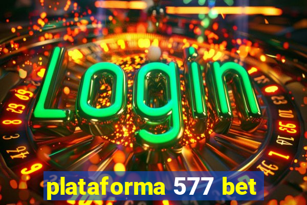 plataforma 577 bet