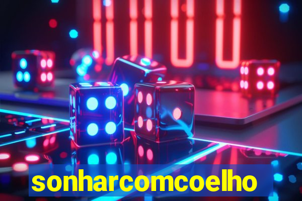 sonharcomcoelho