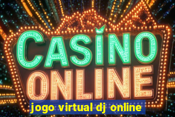 jogo virtual dj online