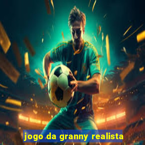 jogo da granny realista