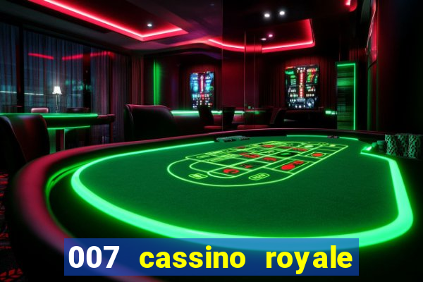 007 cassino royale filme completo dublado