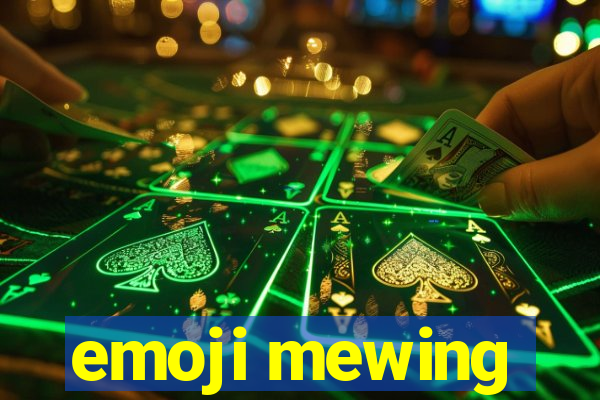 emoji mewing