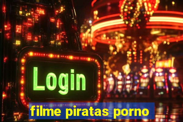 filme piratas porno