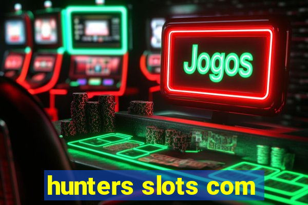 hunters slots com