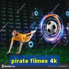 pirate filmes 4k